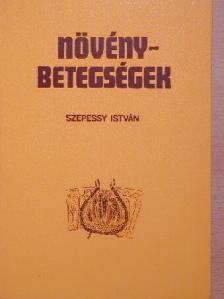 Szepessy István - Növénybetegségek [antikvár]