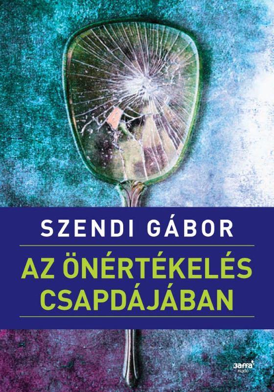 SZENDI GÁBOR - Az önértékelés csapdájában
