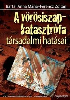 BARTAL ANNA MÁRIA - A vörösiszap-katasztrófa társadalmi hatásai