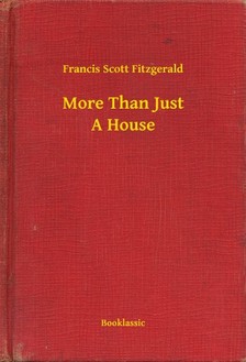F. Scott Fitzgerald - More Than Just A House [eKönyv: epub, mobi]