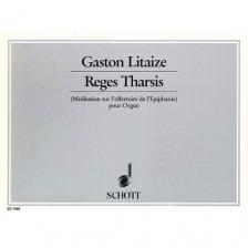 LITAIZE - REGES THARSIS (MÉDITATION SUR L`OFFERTOIRE DE L`EPIPHANIE) POUR ORGUE