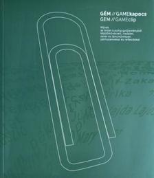 Nagy T. Katalin (szerk.) - GÉM/GAMEkapocs II. - Művek az Antal-Lusztig-gyűjteményből képzőművészeti, irodalmi, zenei párhuzamokkal és reflexiókkal