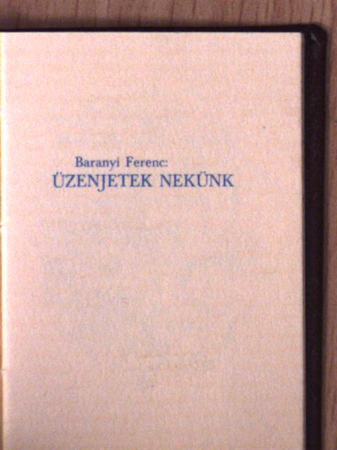 Baranyi Ferenc - Üzenjetek nekünk (minikönyv) [antikvár]