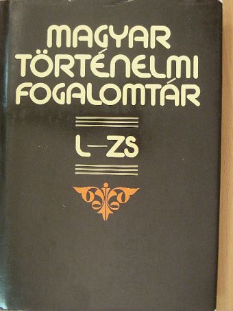Á. Varga László - Magyar történelmi fogalomtár II. (töredék) [antikvár]