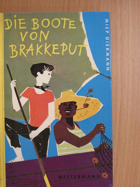 Miep Diekmann - Die Boote von Brakkeput [antikvár]
