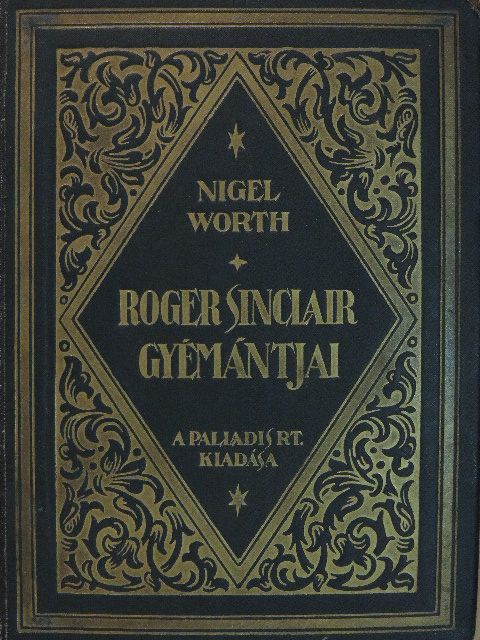 Nigel Worth - Roger Sinclair gyémántjai [antikvár]