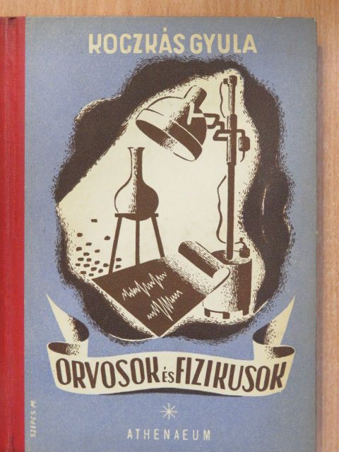 Koczkás Gyula - Orvosok és fizikusok (dedikált példány) [antikvár]
