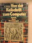Hanssferdinand Döbler - Von der Keilschrift zum Computer [antikvár]