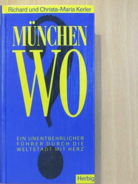 Christa-Maria Kerler - München Wo? [antikvár]