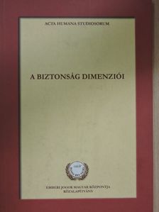 Dr. Kondorosi Ferenc - A biztonság dimenziói [antikvár]