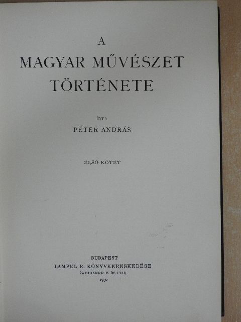 Péter András - A magyar művészet története I-II. [antikvár]