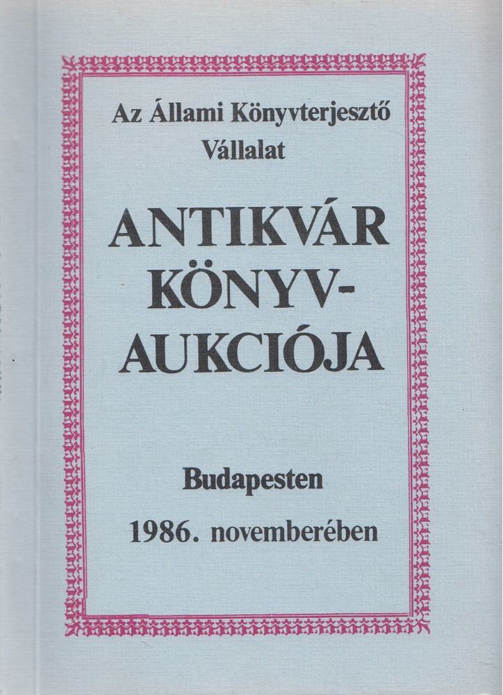 Kárpáti Miklós (szerk.) - Az Állami Könyvterjesztő Vállalat antikvár könyvaukciója Budapesten 1986. novemberében [antikvár]