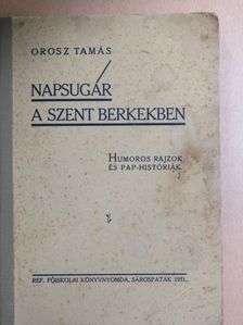 Orosz Tamás - Napsugár a szent berkekben [antikvár]