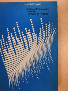 Joseph Cropsey - Political Philosophy and the Issues of Politics [antikvár]