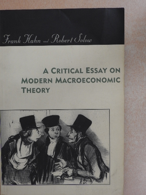 Frank Hahn - A Critical Essay on Modern Macroeconomic Theory [antikvár]