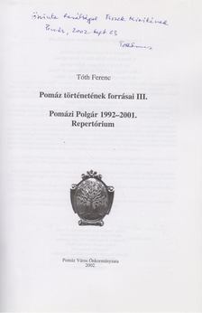 Tóth Ferenc - Pomáz Történetének Forrásai III. (dedikált) [antikvár]