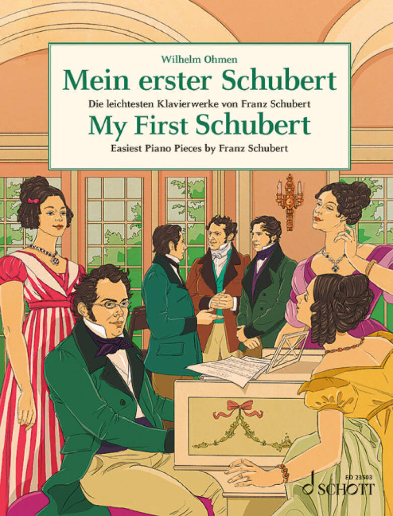 MEIN ERSTER SCHUBERT - DIE LEICHTE KLAVIERWERKE VON FRANZ SCHUBERT ( WILHELM OHMEN)