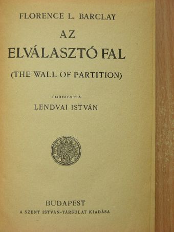 Florence L. Barclay - Az elválasztó fal [antikvár]