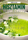 Rubin Eszter - Hisztaminintolerancia szakácskönyv 2. [eKönyv: epub, mobi]