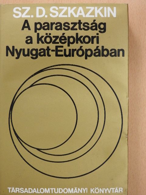 Sz. D. Szkazkin - A parasztság a középkori Nyugat-Európában [antikvár]