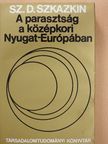 Sz. D. Szkazkin - A parasztság a középkori Nyugat-Európában [antikvár]