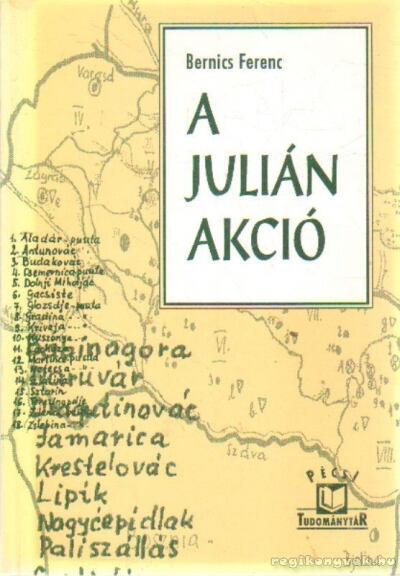 Bernics Ferenc - A Julián akció [antikvár]