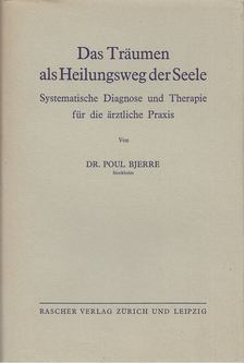 Dr. Poul Bjerre - Das Träumen als Heilungsweg der Seele [antikvár]