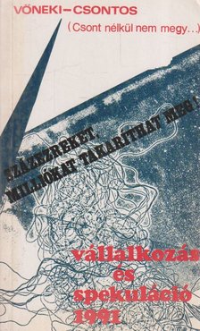 Vőneki Lajos, Csontos Attila - Vállalkozás és spekuláció 1991 [antikvár]