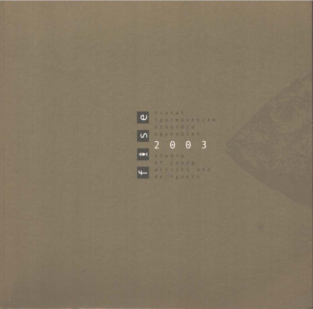 KÖKÉNYESI GABRIELLA - Fiatal Iparművészek Stúdiója Egyesület 2003 (CD-melléklettel) [antikvár]