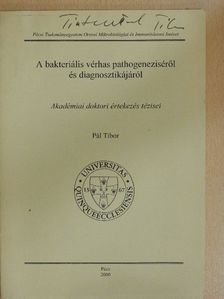 Pál Tibor - A bakteriális vérhas pathogeneziséről és diagnosztikájáról [antikvár]