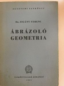 Dr. Zigány Ferenc - Ábrázoló geometria [antikvár]