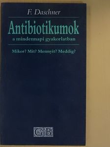 Dr. Franz Daschner - Antibiotikumok a mindennapi gyakorlatban [antikvár]