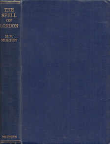 H. V. Morton - The Spell of London [antikvár]