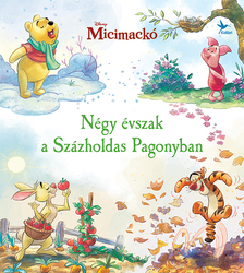 Disney - Micimackó - Négy évszak a Százholdas Pagonyban