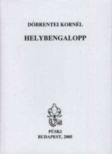 DÖBRENTEI KORNÉL - Helybengalopp [antikvár]