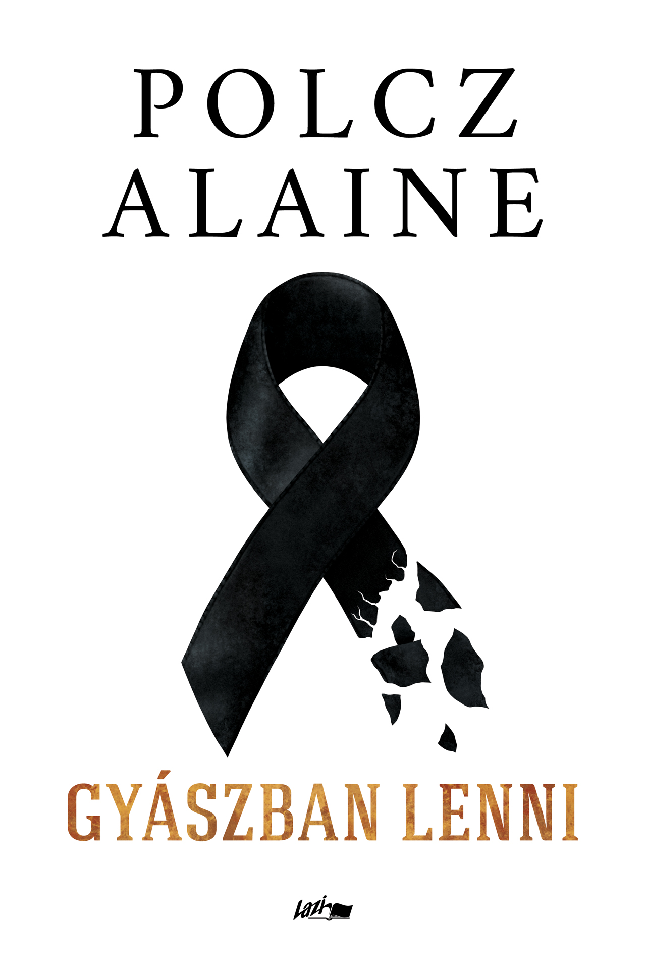 Polcz Alaine - Gyászban lenni