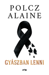 Polcz Alaine - Gyászban lenni