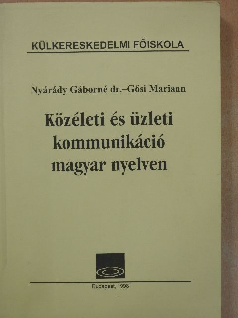 Dr. Nyárády Gáborné - Közéleti és üzleti kommunikáció magyar nyelven [antikvár]