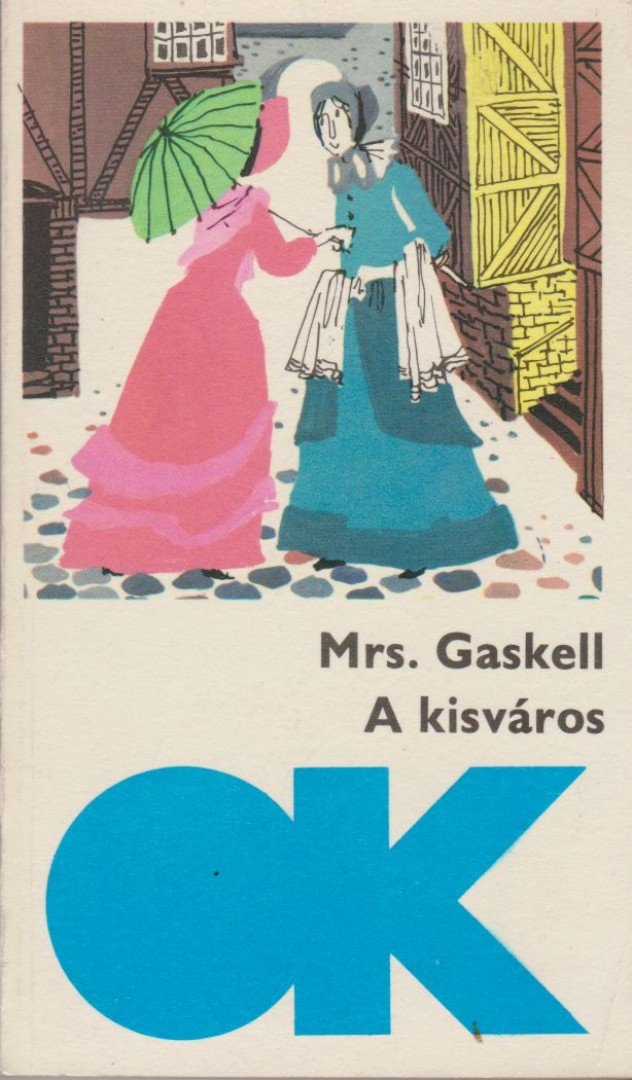 Mrs. Gaskell - A kisváros [antikvár]