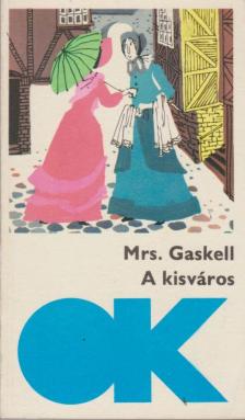 Mrs. Gaskell - A kisváros [antikvár]