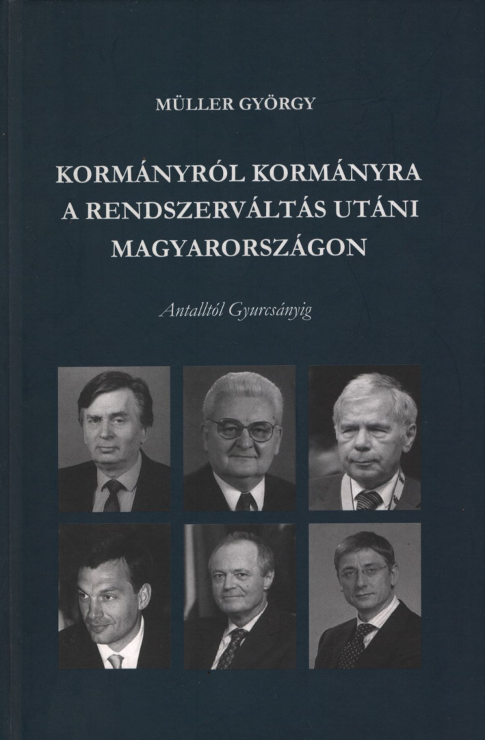 Müller György - Kormányról kormányra a rendszerváltás utáni Magyarországon [antikvár]