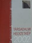 Altorjai Szilvia - Társadalmi helyzetkép 2002. [antikvár]