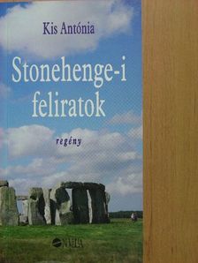 Kis Antónia - Stonehenge-i feliratok [antikvár]