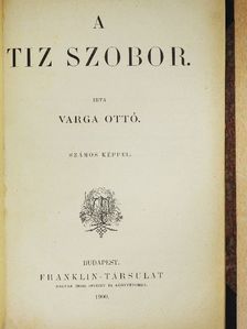 Varga Ottó - A tiz szobor [antikvár]