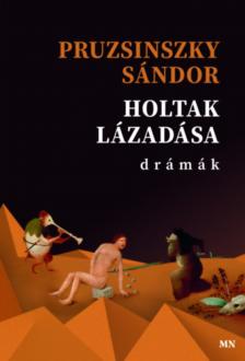 Pruzsinszky Sándor - Holtak lázadása [antikvár]