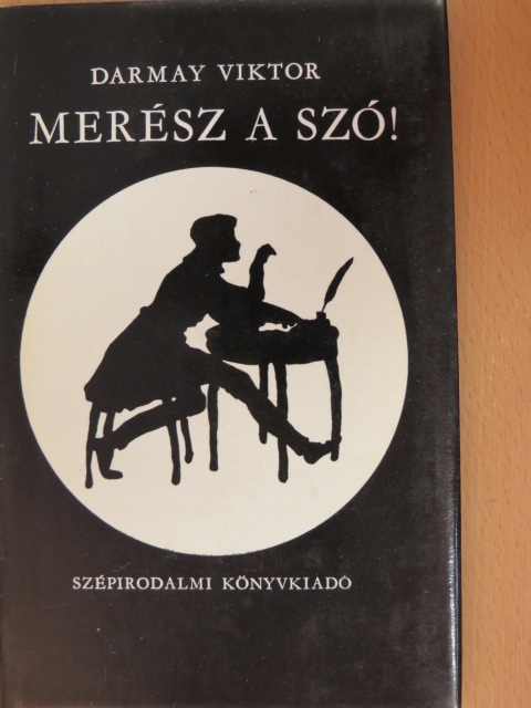 Darmay Viktor - Merész a szó! [antikvár]