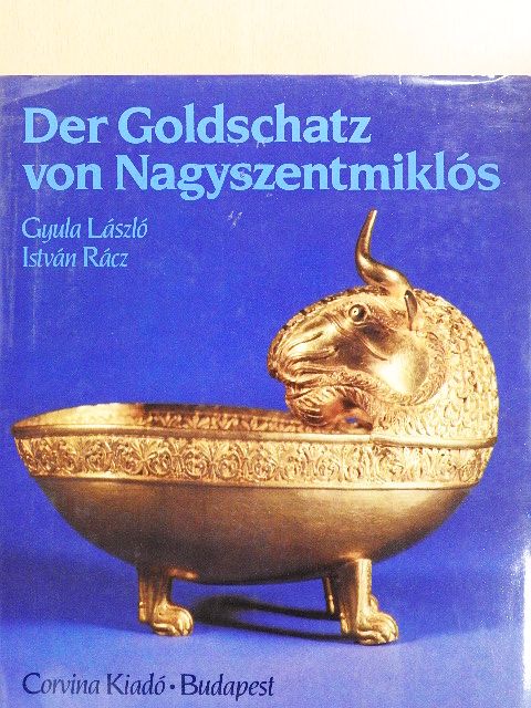 Gyula László - Der Goldschatz von Nagyszentmiklós [antikvár]