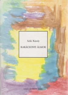 Szíki Károly - Karácsonyi álmok (dedikált) [antikvár]