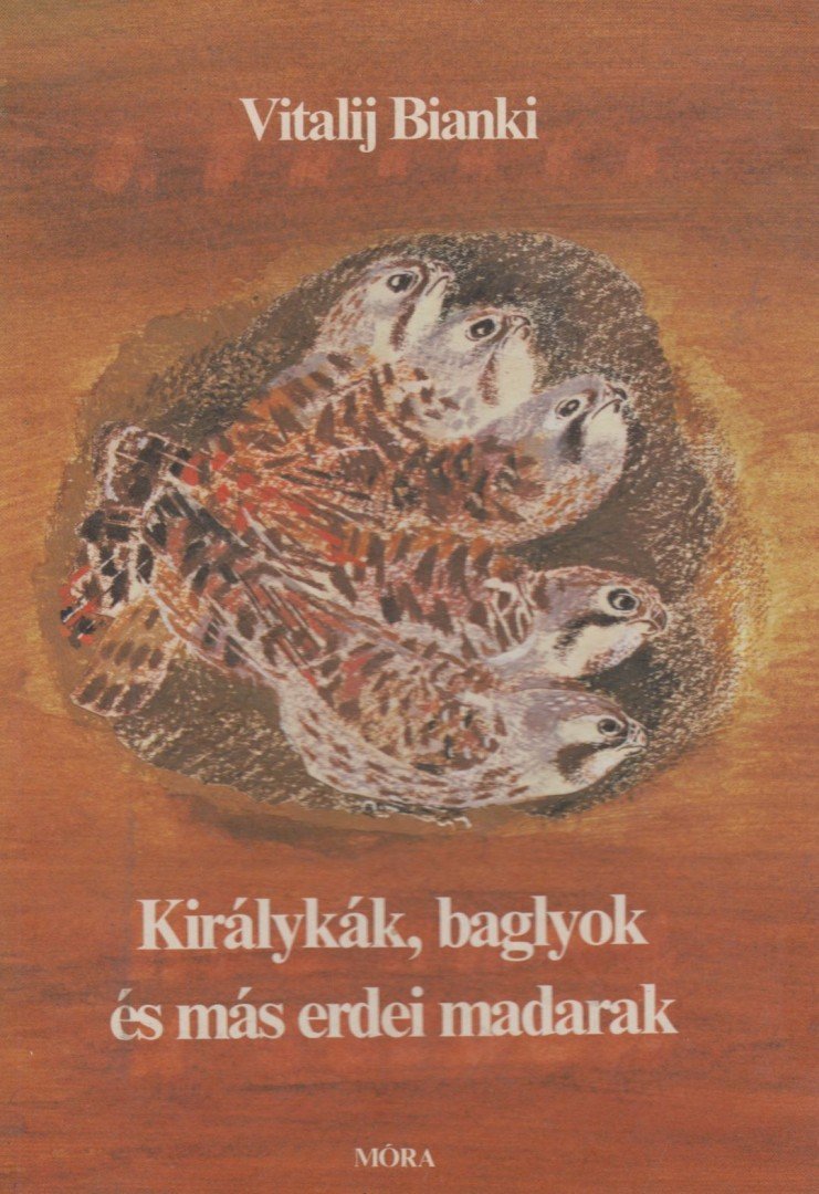 Vitalij Bianki - Királykák, baglyok és más erdei madarak [antikvár]