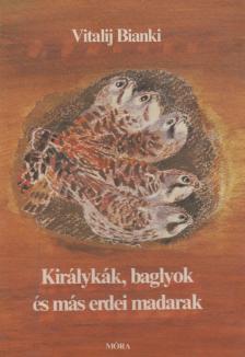 Vitalij Bianki - Királykák, baglyok és más erdei madarak [antikvár]